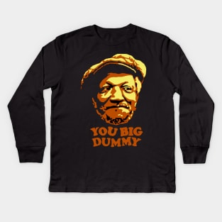 You Big Dummy - Sanford And Son Kids Long Sleeve T-Shirt